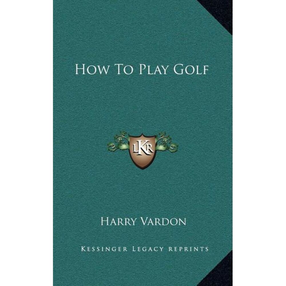 How To Play Golf -- Harry Vardon